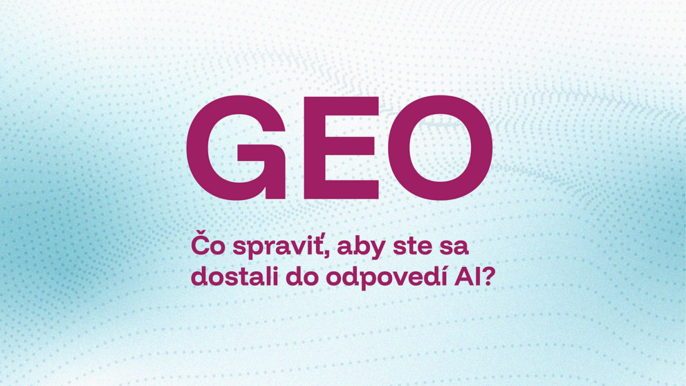 GEO: Čo spraviť, aby ste sa dostali do odpovedí AI?